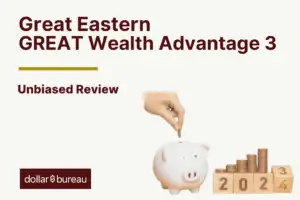 Great Eastern GREAT Wealth Advantage 3 Review