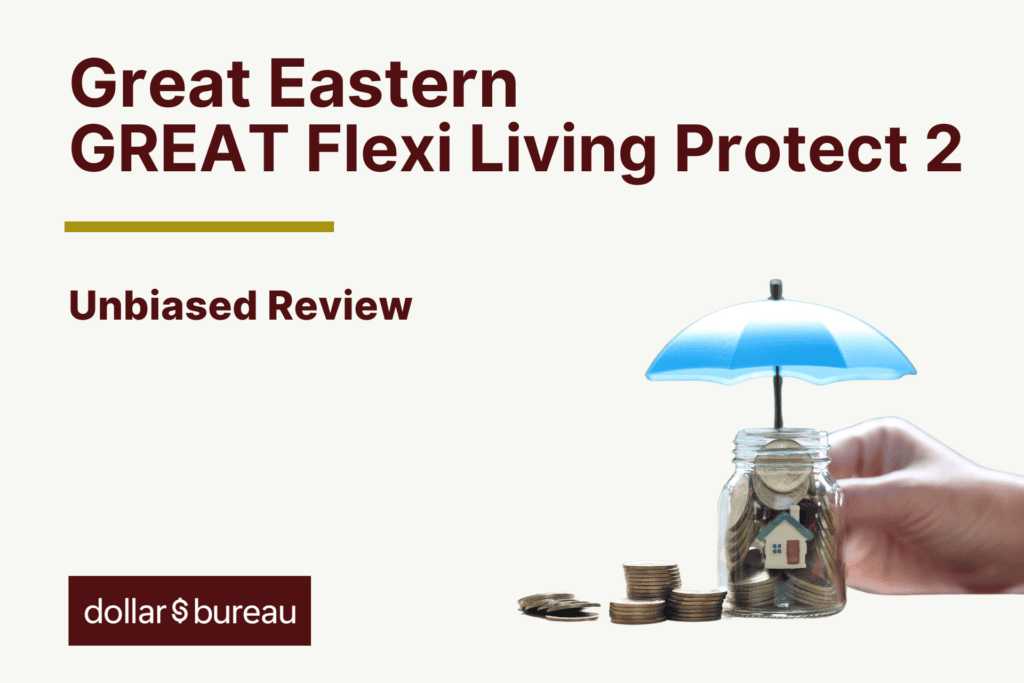 Great Eastern GREAT Flexi Living Protect 2 Review