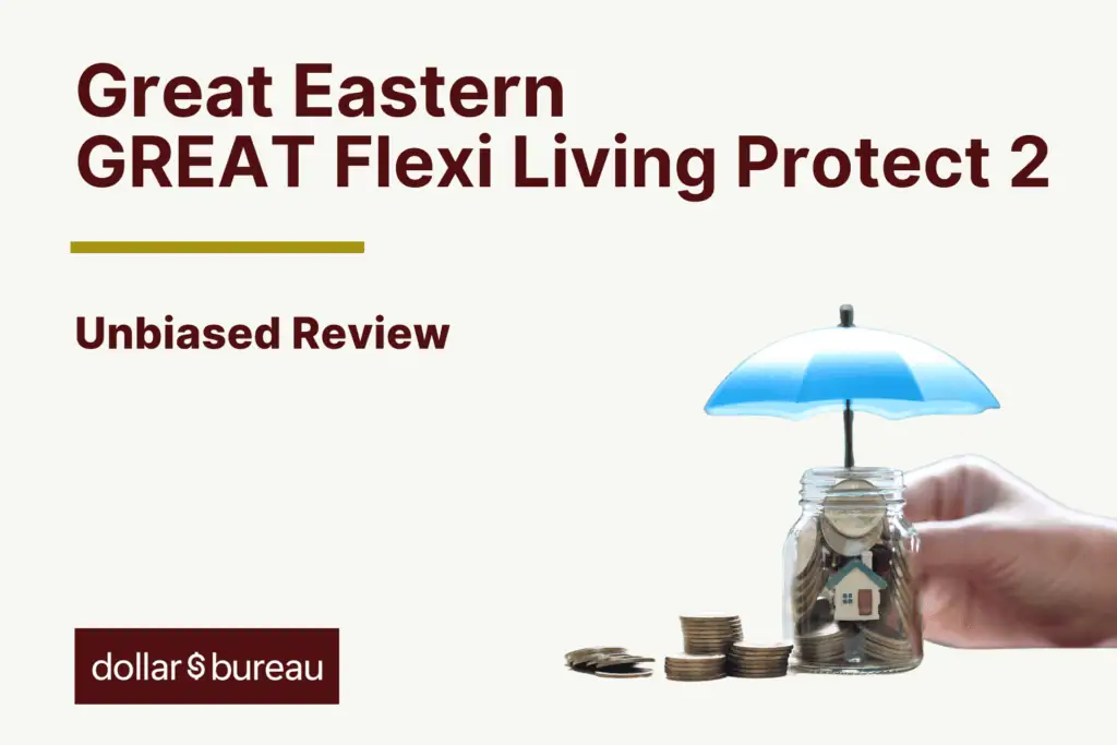 Great Eastern GREAT Flexi Living Protect 2 Review
