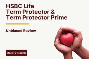 HSBC Life Term Protector & Term Protector Prime Review