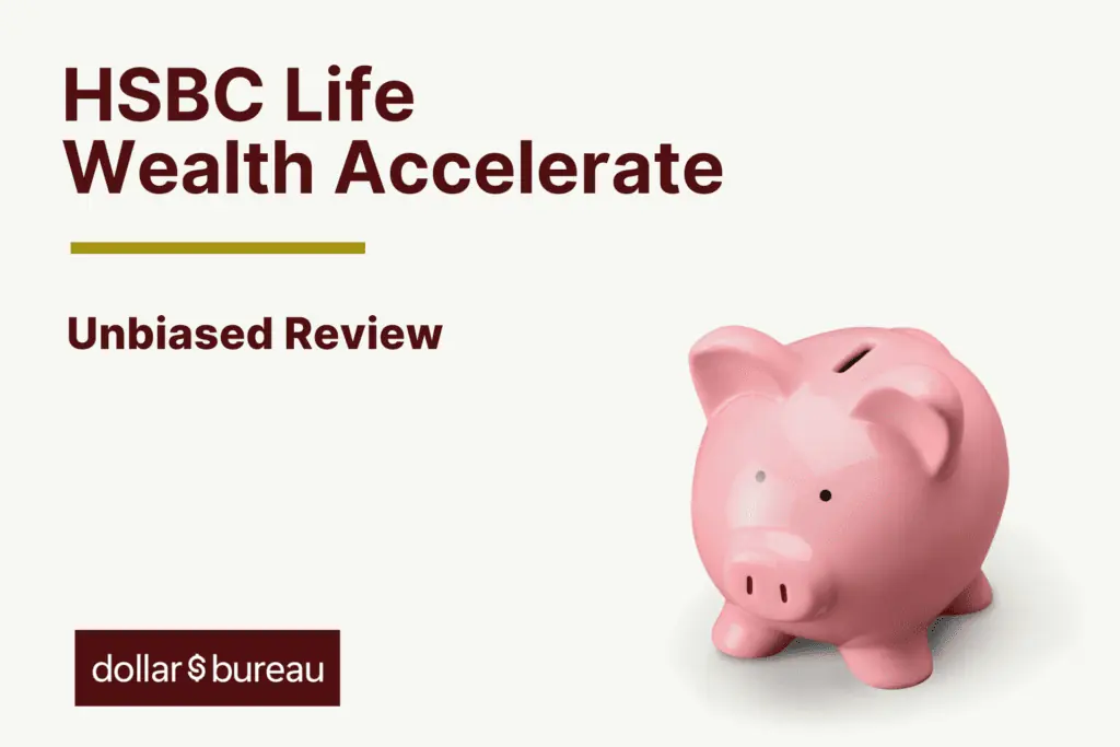 HSBC Life Wealth Accelerate Review